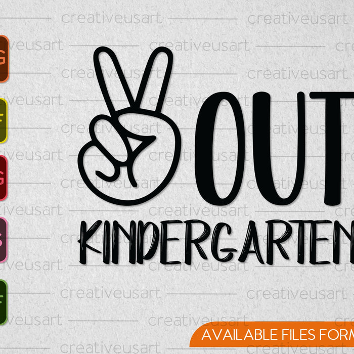 Peace Out Kindergarten SVG PNG Cutting Printable Files