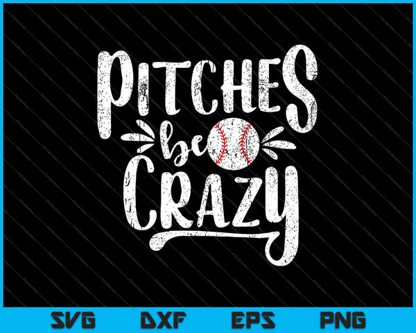 Pitches Be Crazy SVG PNG Cutting Printable Files