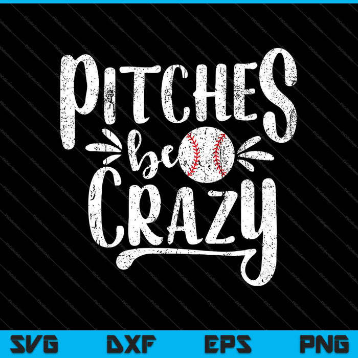 Pitches Be Crazy SVG PNG Cutting Printable Files Pitches Be Crazy SVG PNG Cutting Printable Files