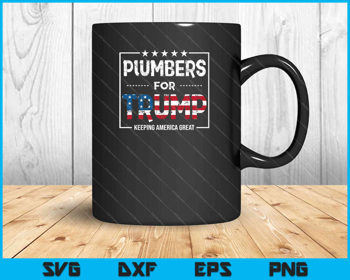 Plumbers For Trump Conservative 2024 Election SVG PNG Cutting Printable Files