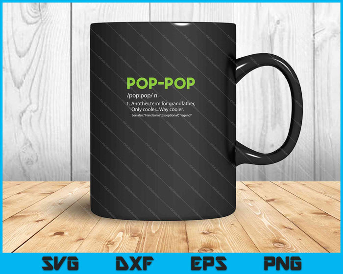 Funny Pop-Pop Definition Cool Dad SVG PNG Cutting Printable Files Funny Pop-Pop Definition Cool Dad SVG PNG Cutting Printable Files