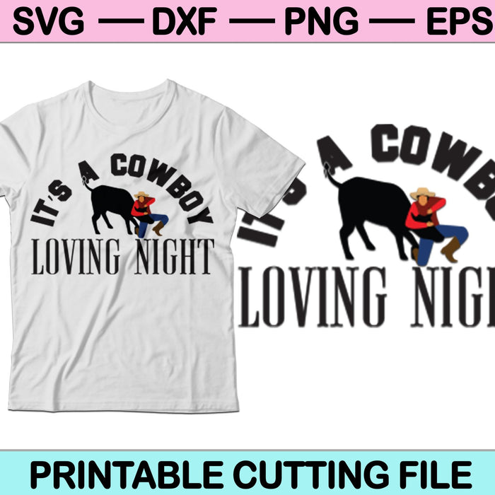 It's a Cowboy Loving Night l Cowboy SVG PNG Digital Cutting Files