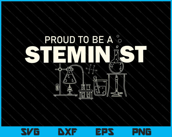 Proud To Be a Steminist SVG PNG Cutting Printable Files