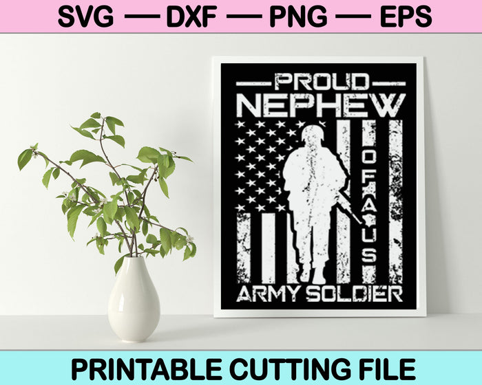 Proud Nephew of a US Army Soldier SVG PNG Digital Cutting Files Proud Nephew of a US Army Soldier SVG PNG Digital Cutting Files