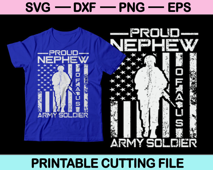 Proud Nephew of a US Army Soldier SVG PNG Digital Cutting Files Proud Nephew of a US Army Soldier SVG PNG Digital Cutting Files