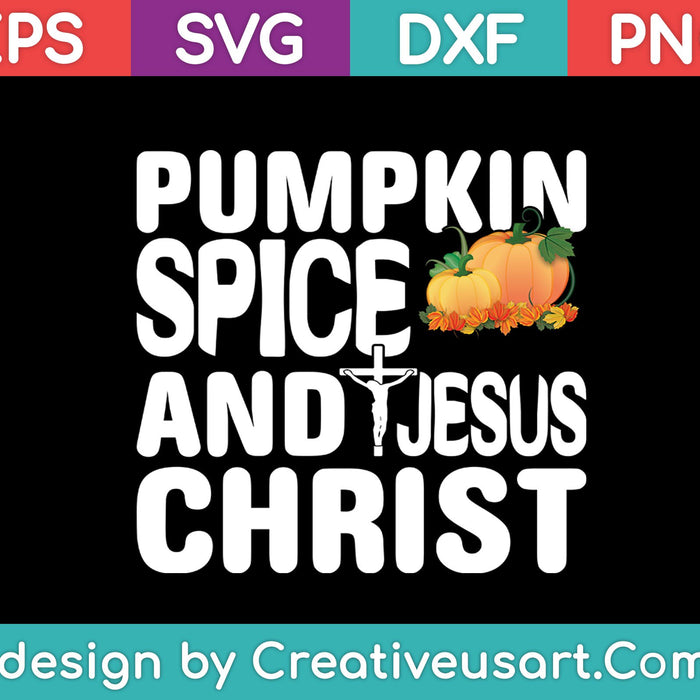 Pumpkin Spice And Jesus Christ Svg, Png Cutting Printable Files Pumpkin Spice And Jesus Christ Svg, Png Cutting Printable Files