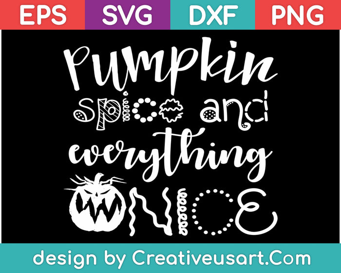 Pumpkin spice and everything nice SVG PNG Cutting Printable Files Pumpkin spice and everything nice SVG PNG Cutting Printable Files