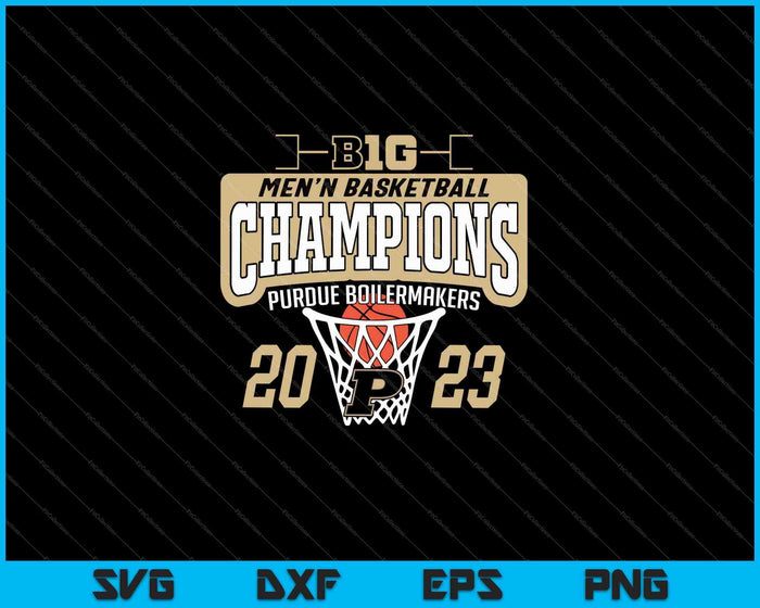 Purdue Boilermakers Big Ten Champs Mens Basketball 2023 SVG PNG Cutting Printable Files