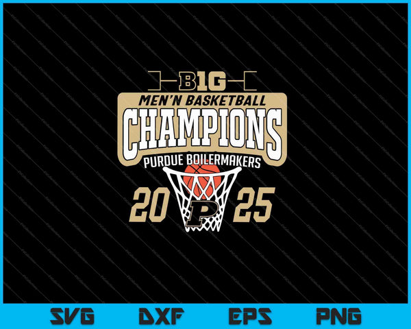 Purdue Boilermakers Big Ten Champs Mens Basketball 2025 SVG PNG Cutting Printable Files