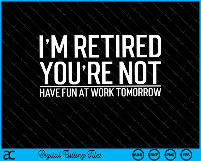 Funny Retirement Gift For Men Women Coworkers SVG PNG Cutting Printable Files Funny Retirement Gift For Men Women Coworkers SVG PNG Cutting Printable Files