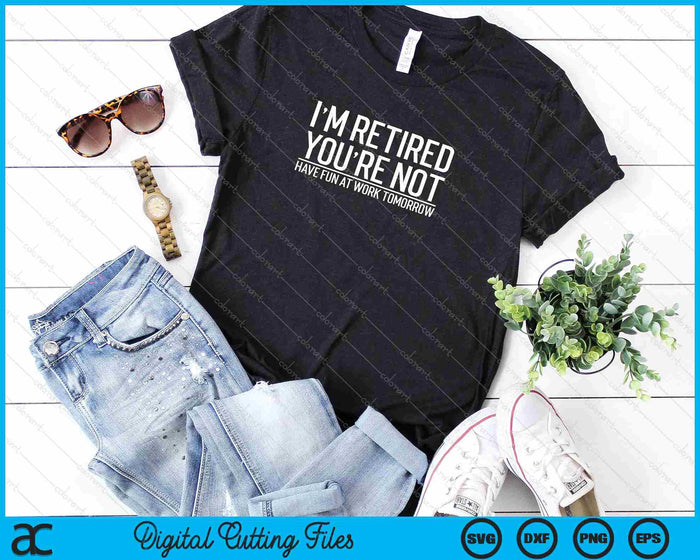 Funny Retirement Gift For Men Women Coworkers SVG PNG Cutting Printable Files Funny Retirement Gift For Men Women Coworkers SVG PNG Cutting Printable Files