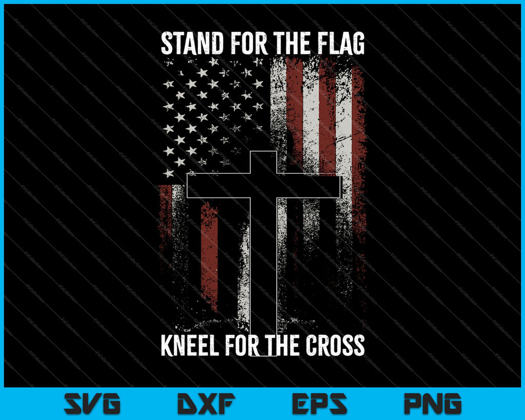 Stand for the Flag, Kneel for the Cross SVG PNG Files – creativeusarts