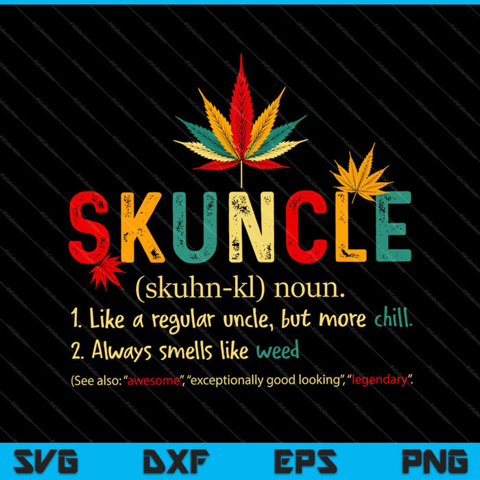 Skuncle Definition Funny Weed Pot Cannabis Stoner Uncle SVG PNG Cutting Printable Files Skuncle Definition Funny Weed Pot Cannabis Stoner Uncle SVG PNG Cutting Printable Files