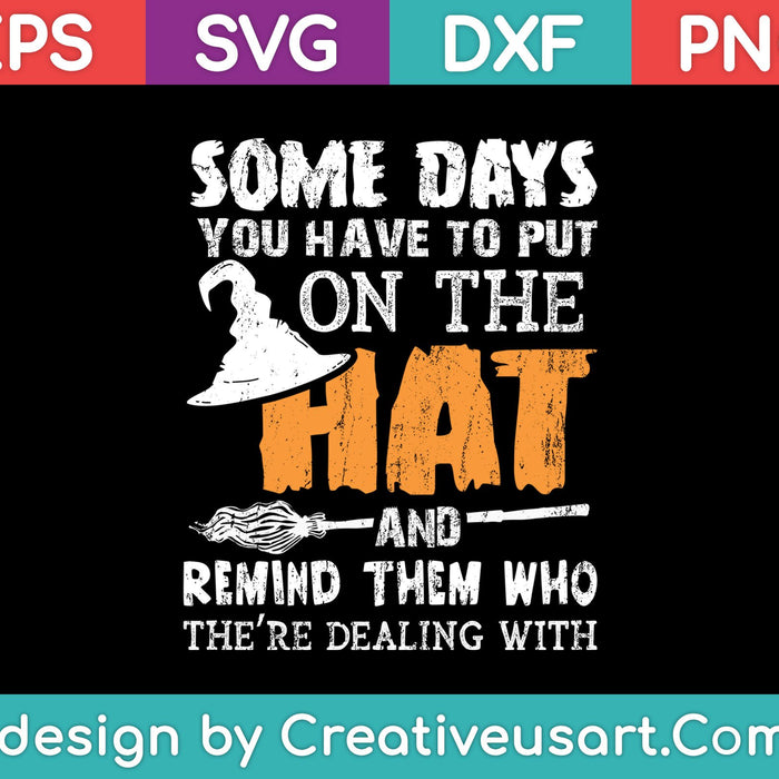 Some day you have to put on the Hat SVG PNG Cutting Printable Files Some day you have to put on the Hat SVG PNG Cutting Printable Files