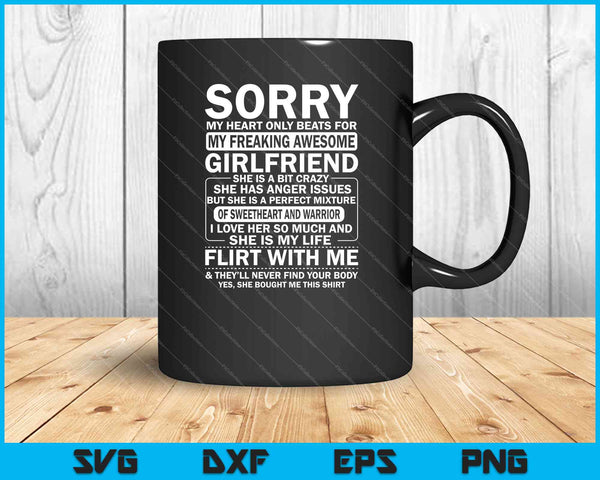 Sorry My Heart Only Beats for My Freaking Awesome Girlfriend SVG PNG Printable Files