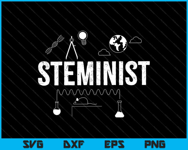 Steminist  STEMinist omen in Science Feminist SVG PNG Cutting Printable Files