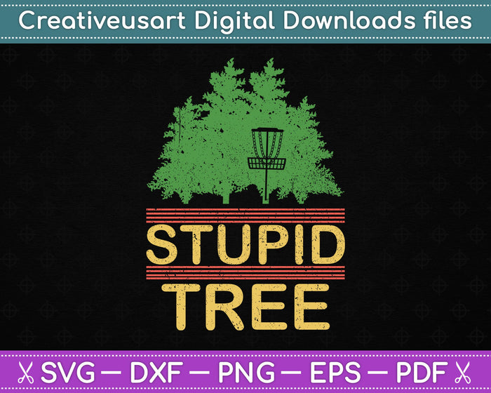 Funny Stupid Tree Disc Golf SVG PNG Cutting Printable Files Funny Stupid Tree Disc Golf SVG PNG Cutting Printable Files