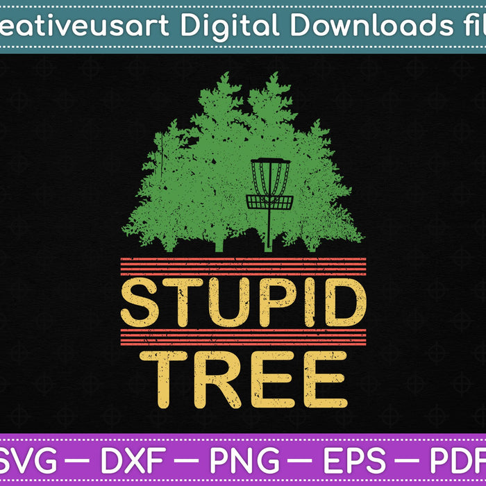 Funny Stupid Tree Disc Golf SVG PNG Cutting Printable Files Funny Stupid Tree Disc Golf SVG PNG Cutting Printable Files