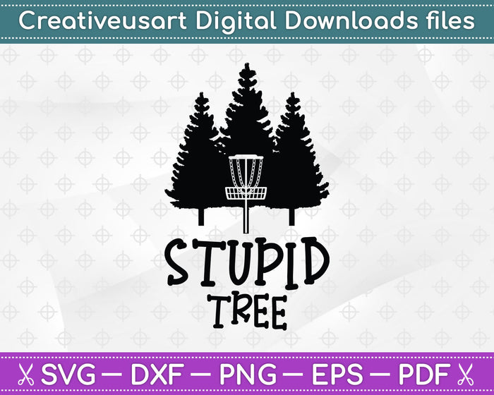 Stupid Tree Disc Golf , Funny Frisbee Golf SVG PNG Cutting Printable Files Stupid Tree Disc Golf , Funny Frisbee Golf SVG PNG Cutting Printable Files