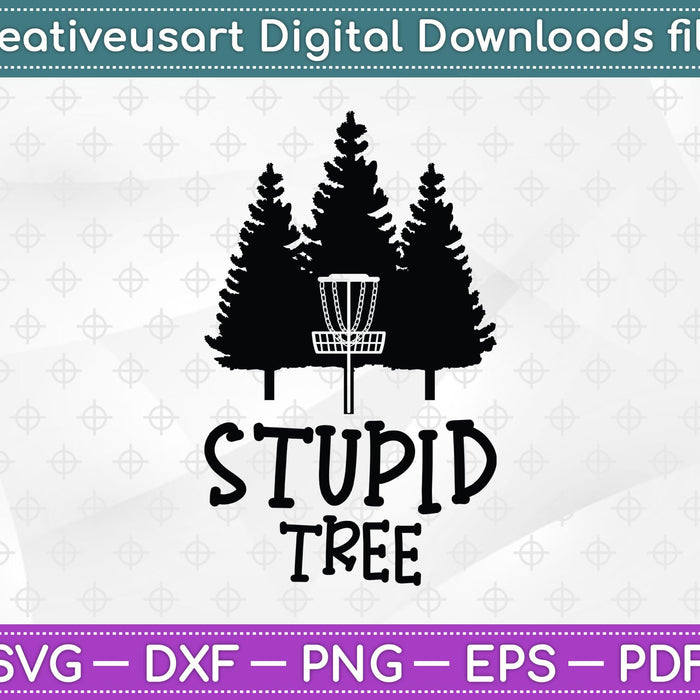 Stupid Tree Disc Golf , Funny Frisbee Golf SVG PNG Cutting Printable Files Stupid Tree Disc Golf , Funny Frisbee Golf SVG PNG Cutting Printable Files