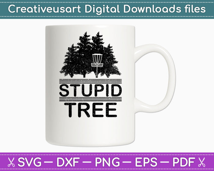Funny Stupid Tree Disc Golf SVG PNG Cutting Printable Files Funny Stupid Tree Disc Golf SVG PNG Cutting Printable Files