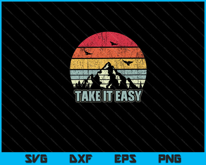 Take It Easy Retro Style Outdoors, Camping Svg Cutting Printable Files Take It Easy Retro Style Outdoors, Camping Svg Cutting Printable Files