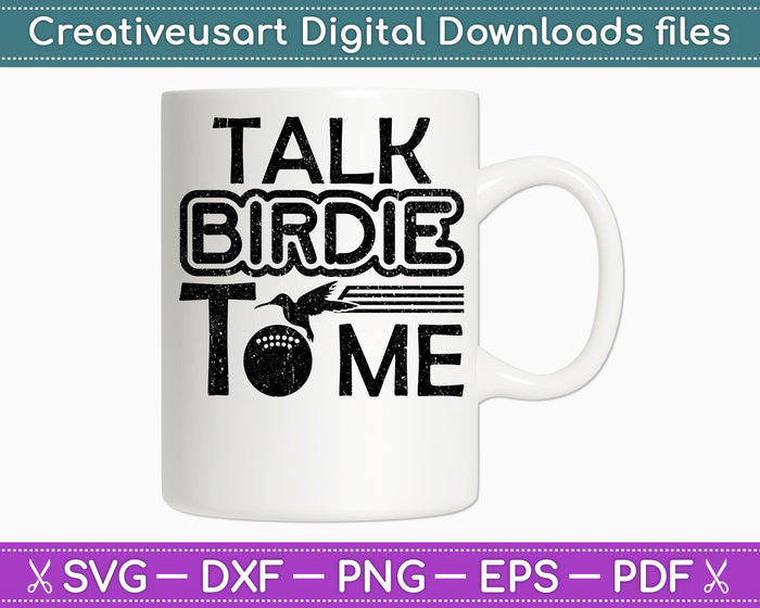 Funny Golf Talk Birdie To Me SVG PNG Cutting Printable Files Funny Golf Talk Birdie To Me SVG PNG Cutting Printable Files