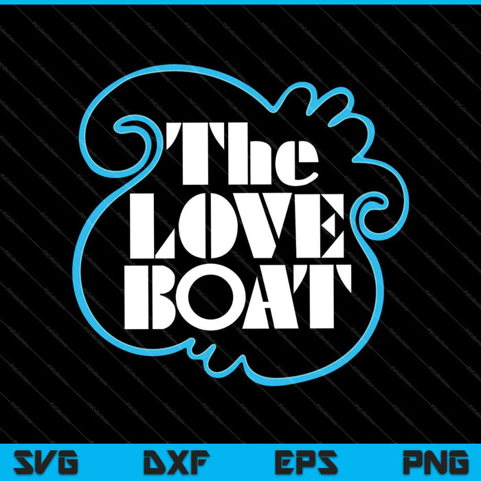 The Love Boat SVG PNG Cutting Printable Files