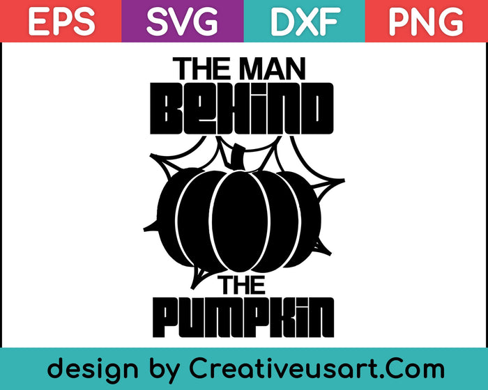 The Man Behind The Pumpkin SVG PNG Cutting Printable Files The Man Behind The Pumpkin SVG PNG Cutting Printable Files