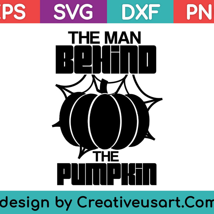 The Man Behind The Pumpkin SVG PNG Cutting Printable Files The Man Behind The Pumpkin SVG PNG Cutting Printable Files