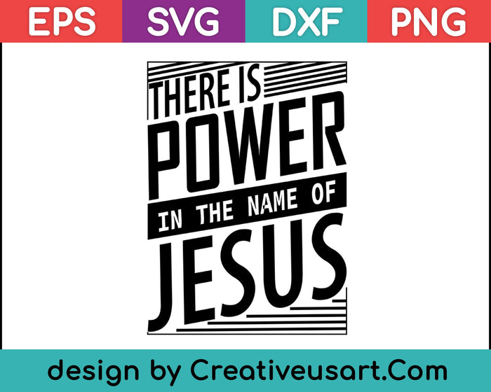 There Is Power In The Name Of Jesus SVG PNG Cutting Printable Files There Is Power In The Name Of Jesus SVG PNG Cutting Printable Files