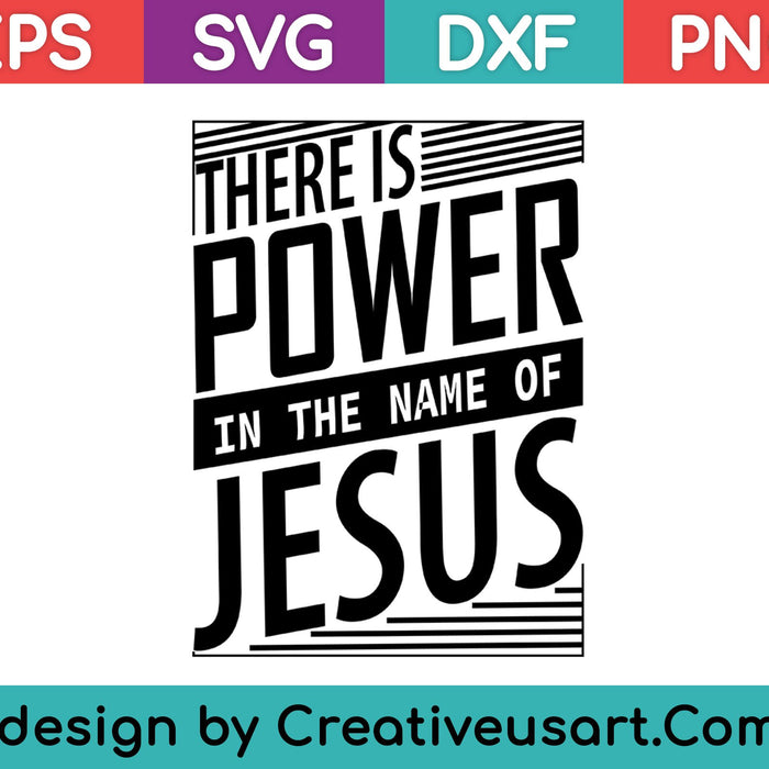 There Is Power In The Name Of Jesus SVG PNG Cutting Printable Files There Is Power In The Name Of Jesus SVG PNG Cutting Printable Files