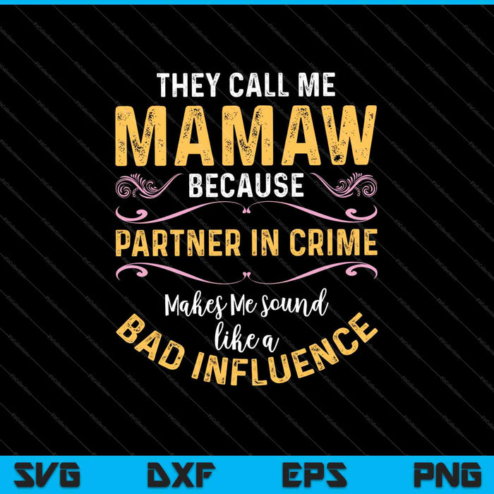 Ze noemen me Mamaw omdat Partner In Crime SVG PNG afdrukbare bestanden snijden Ze noemen me Mamaw omdat Partner In Crime SVG PNG afdrukbare bestanden snijden