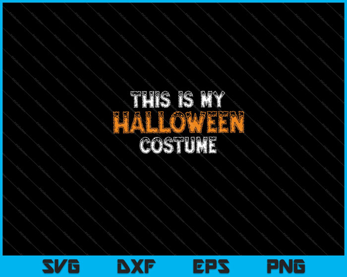 This Is My Halloween Costume SVG PNG Cutting Printable Files This Is My Halloween Costume SVG PNG Cutting Printable Files