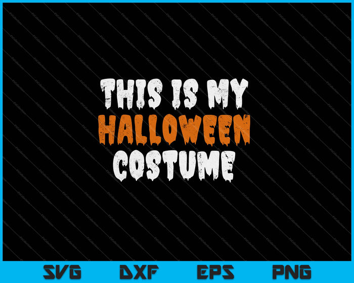 This Is My Halloween Costume SVG PNG Cutting Printable Files This Is My Halloween Costume SVG PNG Cutting Printable Files