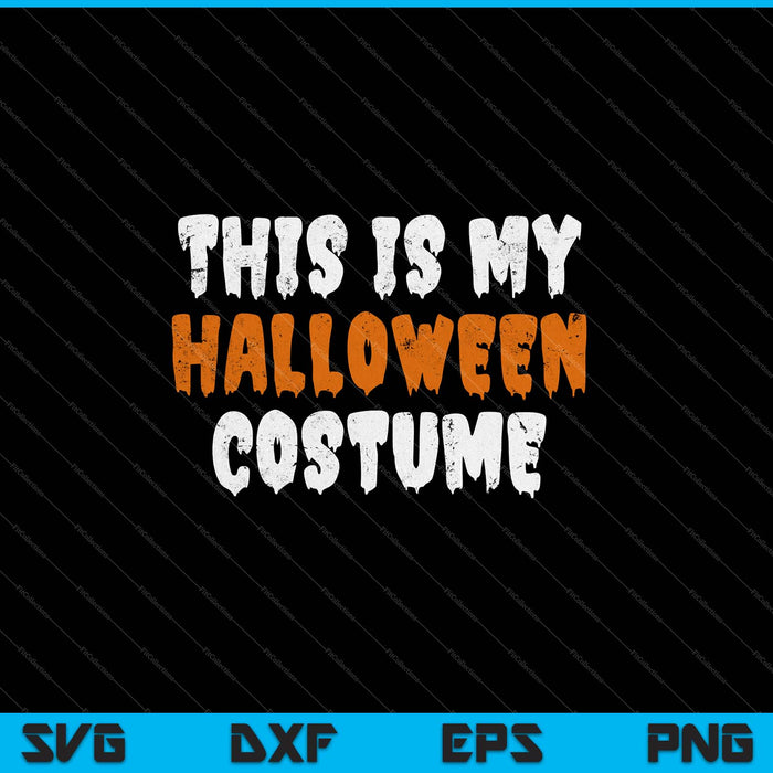 This Is My Halloween Costume SVG PNG Cutting Printable Files This Is My Halloween Costume SVG PNG Cutting Printable Files