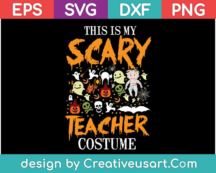 This is my scary teacher costume SVG PNG Cutting Printable Files This is my scary teacher costume SVG PNG Cutting Printable Files