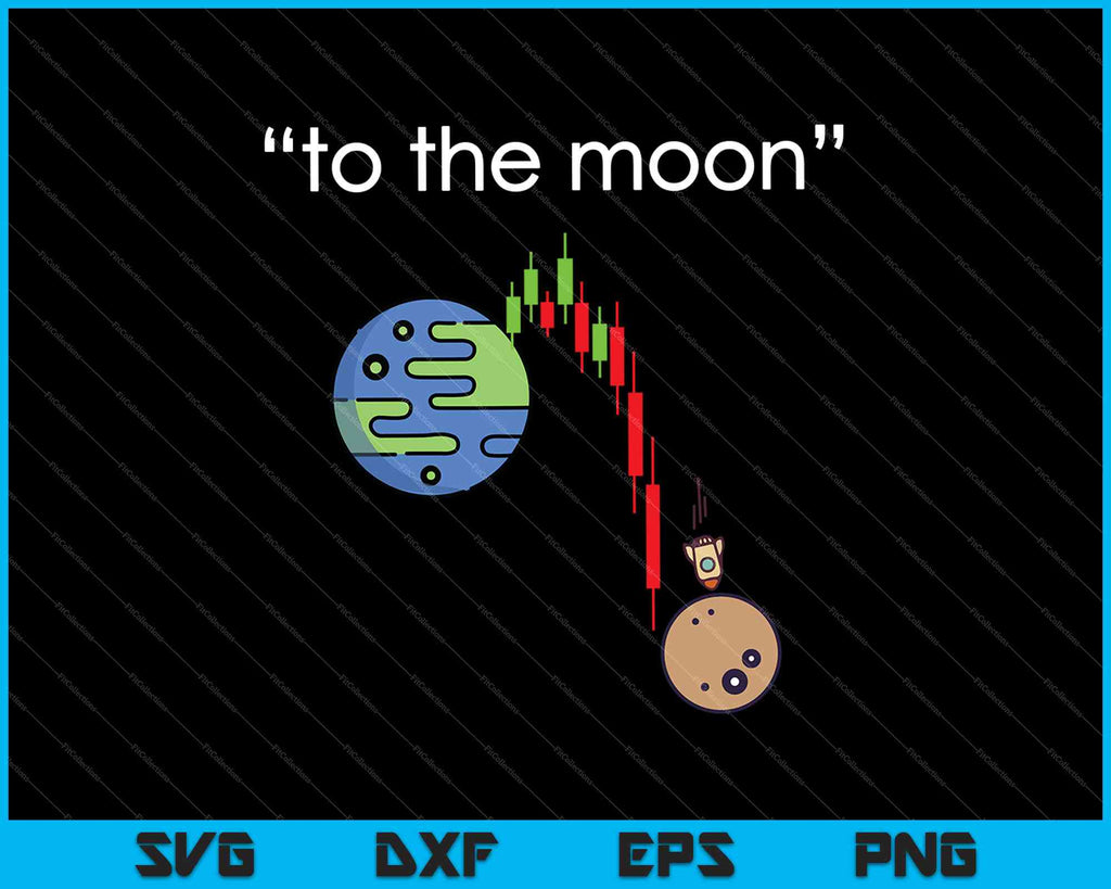To The Moon Stock Market Meme SVG PNG Files creativeusarts