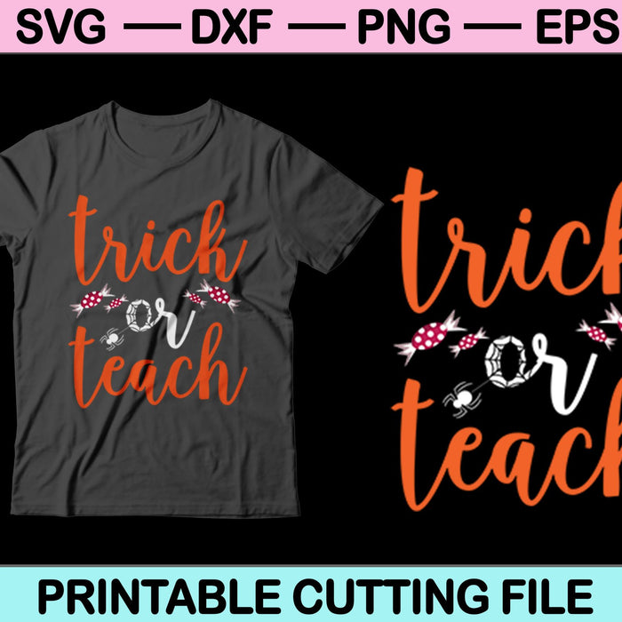 Trick or Teach Halloween Svg Cutting Printable Files Trick or Teach Halloween Svg Cutting Printable Files