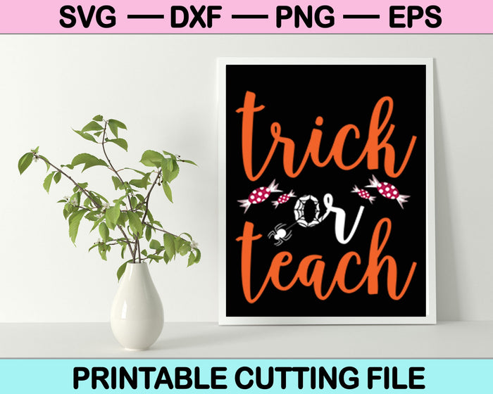 Trick or Teach Halloween Svg Cutting Printable Files Trick or Teach Halloween Svg Cutting Printable Files
