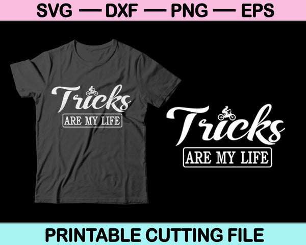 Tricks are my life SVG PNG Cutting Printable Files