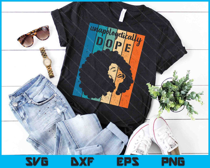 Unapologetically Dope Black History Month SVG PNG Cutting Printable Files Unapologetically Dope Black History Month SVG PNG Cutting Printable Files