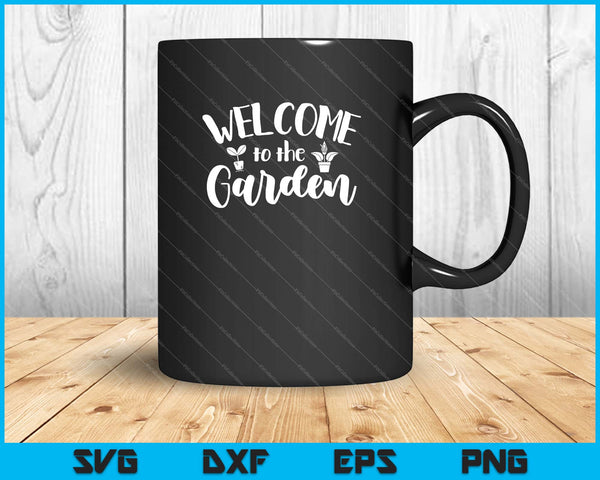Welcome to the Garden Svg Cutting Printable Files