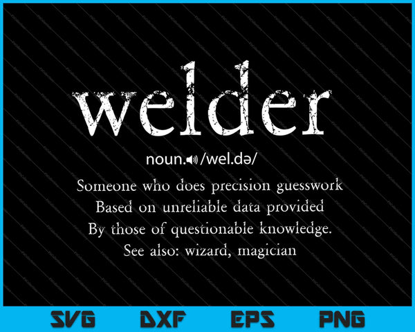 Welder Definition Funny Welding Quote Welder SVG PNG Cutting Printable Files