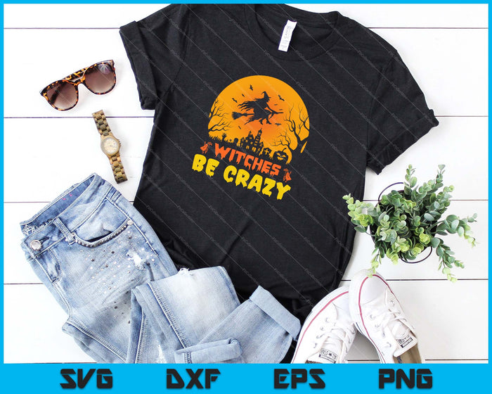 Funny Witches Be Crazy Halloween Fan SVG PNG Cutting Printable Files Funny Witches Be Crazy Halloween Fan SVG PNG Cutting Printable Files