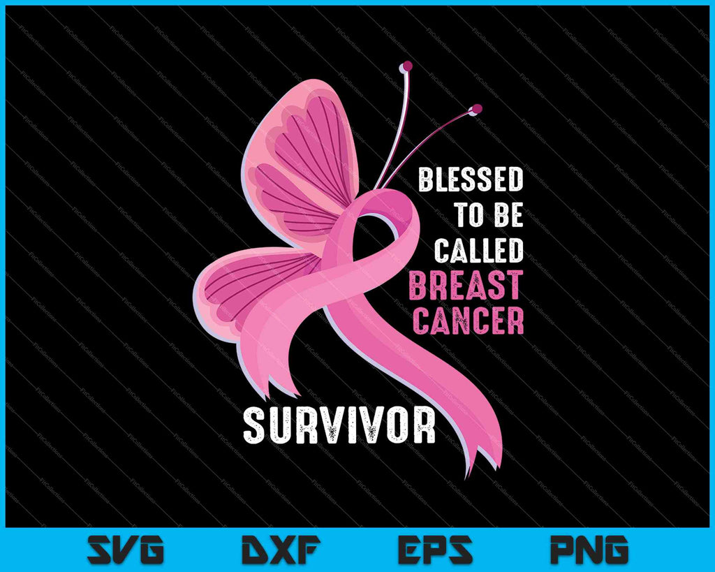 Blessed to Be Called Breast Cancer Survivor Perfect SVG PNG Files –  creativeusarts