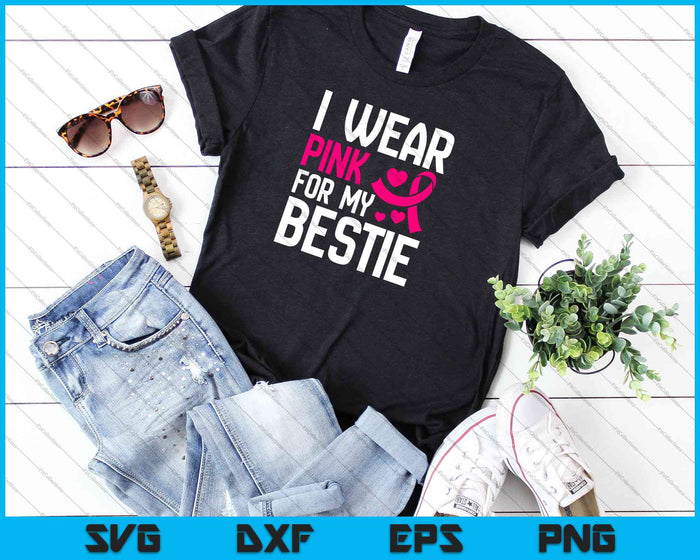 Women's I wear pink for my bestie  Breast Cancer SVG PNG Cutting Printable Files