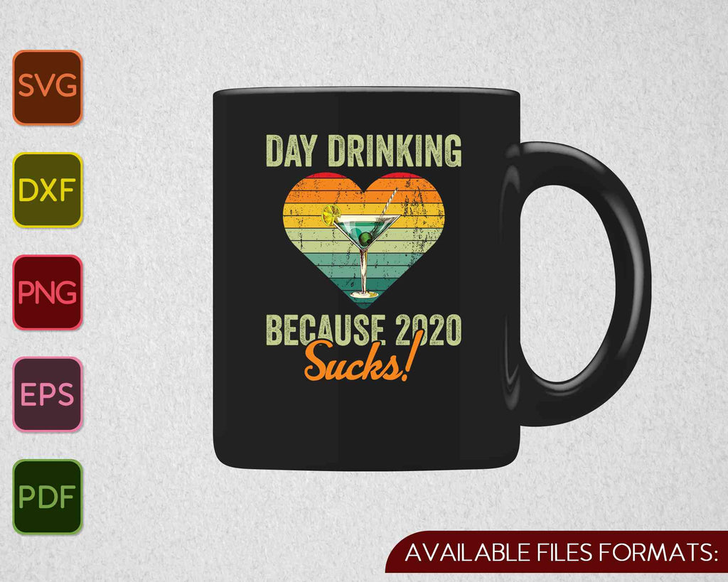 Day Drinking Because 2020 Sucks Day Drinking Girls SVG PNG Files   creativeusarts