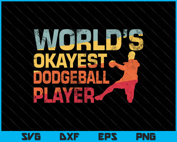 World´s Okayest Dodgeball Player Retro Dodge Ball SVG PNG Cutting Printable Files
