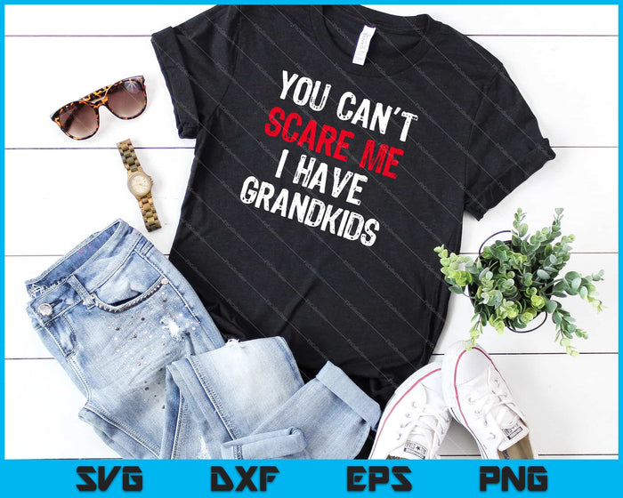 You Can't Scare Me I Have Grandkids Halloween Svg Cutting Printable Files You Can't Scare Me I Have Grandkids Halloween Svg Cutting Printable Files